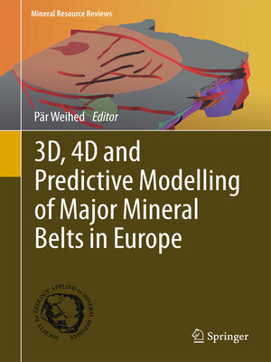 cover image of 3D, 4D and Predictive Modelling of Major Mineral Belts in Europe